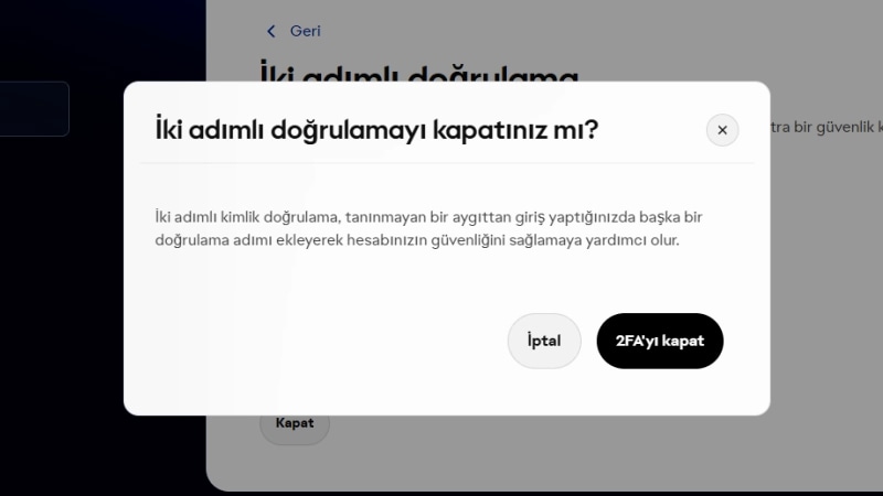 Kullanıcıya iki aşamalı doğrulamayı kapatmak isteyip istemediğini soran onay uyarısı.