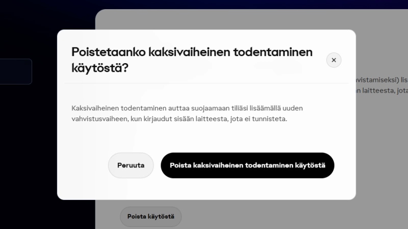 Vahvistuskehote, jossa kysytään käyttäjältä, haluaako hän poistaa kaksivaiheisen todentamisen käytöstä.